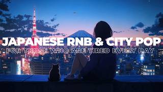 Japanese RnB  City Pop Chill  Night Drive amp Study Music Playlist Emotional amp Relaxing [upl. by Judye139]