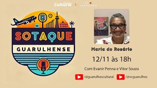 Sotaque Guarulhense Podcast  Maria do Rosário 04 [upl. by Eatnoed]