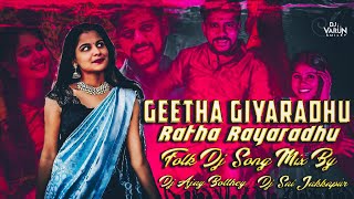 Geetha Giyaradhu Ratha Rayaradhu Latest Folk Dj Song Mix By Dj Ajay Kukunoorpally [upl. by Allianora]