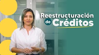 Reestructuración de créditos [upl. by Nibbor]