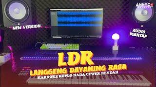 LDR LANGGENG DAYANING RASA DENNY CAKNAN KARAOKE KOPLO NADA CEWEK RENDAH  ANNYCO KARAOKE [upl. by Elocon]