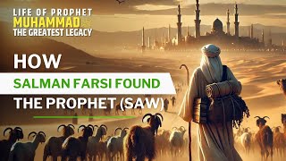 Ep17 How Salman Farsi Found The Prophet Muhammad SAW  Life of Prophet ﷺ  The Greatest Legacy [upl. by Julis813]