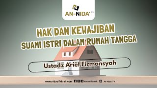 HAK DAN KEWAJIBAN SUAMI ISTRI DALAM RUMAH TANGGA  Ustadz Arief Firmansyah [upl. by Bessy]