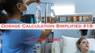 Dosage Calculation Simplified for Nursing Students 19 [upl. by Bergh]