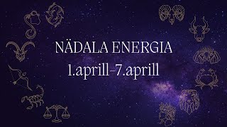 ⚡️ Nädala Energia ⚡️ 1aprill7aprill 🔮 12 Tähemärki 🔮 [upl. by Dianthe7]