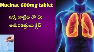 Mucinac 600 tablet uses in telugu  best medicine for lungs clean  remove kapham [upl. by Anelaj]