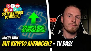 DU WILLST MIT KRYPTO RICHTIG ANFANGEN 🤯 Dann ist dieses Video genau für dich Uncut Talk [upl. by Haduj70]