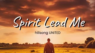 SPIRIT LEAD ME quot lyrics video quot  hillsong UNITED [upl. by Neau]