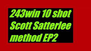 243win 10 shot Scott Satterlee method EP2 [upl. by Hanley289]