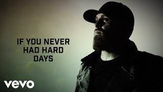 Brantley Gilbert  Hard Days Lyric Video [upl. by Ayadahs]