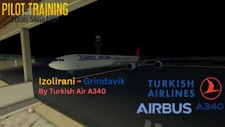 IzoliraniGrindavik By Turkish Airlines A340 PTFS [upl. by Assiroc]