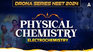 ELECTROCHEMISTRY CLASS 12  PHYSICAL CHEMISTRY FOR NEET 2024  DRONA SERIES  BY SANKALP BHARAT [upl. by Hailahk]