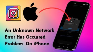 How to Fix Instagram An Unknown Network Error Has Occurred Problem On iPhone [upl. by Lizabeth545]