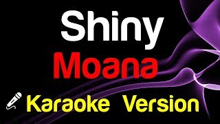 🎤 Moana – Shiny Karaoke instrumental King Of Karaoke [upl. by Rajewski]