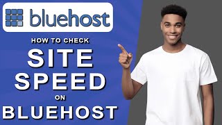 How to check site speed on bluehost 2024 [upl. by Aerdnac]