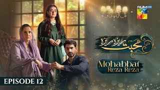 Mohabbat Reza Reza  Episode 12  3rd November 2024   Mirza Zain Baig amp Minsa Malik   HUM TV [upl. by Zipnick]