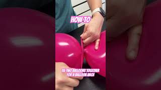 How to connect two balloons for a balloon arch Have questions Feel free to comment below ￼￼ [upl. by Victory]