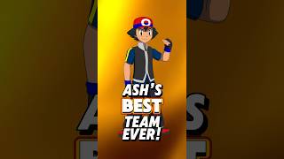 Ash Ketchum’s BEST TEAM EVER [upl. by Suzie]