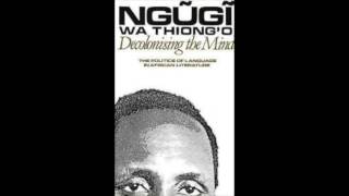 Decolonising the Mind Ch 1 by Ngũgĩ wa Thiongo [upl. by Krystyna432]