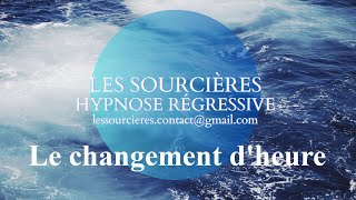 Hypnose Régressive  318 Enquête Le changement dheure [upl. by Elmina]