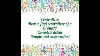 Centralizer  complete detail  simple and easy method to find centralizer [upl. by Dymphia]