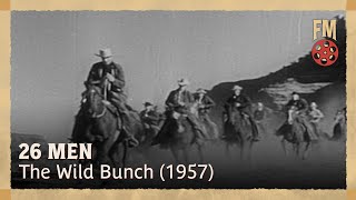 26 Men 1957  Season 1  Episode 3  The Wild Bunch  Tristram Coffin [upl. by Erasmus656]