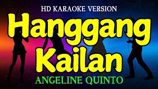 Hanggang Kailan  ANGELINE QUINTO Karaoke [upl. by Victorie541]