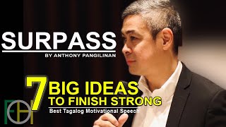 SURPASS 7 Big Ideas to Finish Strong  Best Tagalog Motivational Speech  Full of Hope [upl. by Egap]