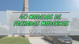 40 MODELOS DE FACHADAS DE CASAS MODERNAS  CASAS TÉRREAS [upl. by Hayikat]