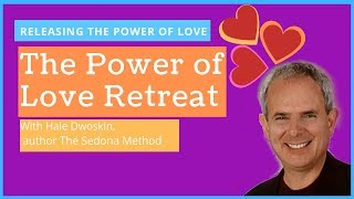 Sedona Method Power of Love Retreat [upl. by Cassell]