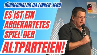 Es ist ein angekartetes Spiel der Altparteien Bürgerdialog in Jena [upl. by Hannej971]