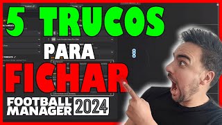 5 TRUCOS para FICHAR MEJOR en FOOTBALL MANAGER 2024 [upl. by Yelnats]