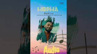 Hirpha Bahiru New Audio 2020 [upl. by Ahsitel249]