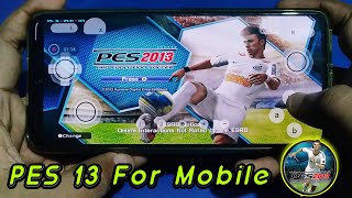 PES 13 For Mobile  Handcam Walkthrough Gameplay  PES 13 For Android  PES 13 Android Tap Tuber [upl. by Bartram]