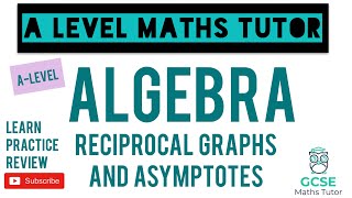 Reciprocal Graphs and Asymptotes with Graph Transformations  Algebra  ALevel Maths Series [upl. by Chrysa]