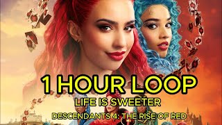 1 HOUR LOOP LIFE IS SWEETER – DESCENDANTS 4 THE RISE OF RED [upl. by Anerroc]