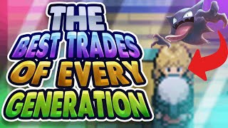 Best Ingame Trades for Every Generation [upl. by Ernald]