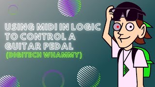 Using MIDI in Logic to Control a Guitar Pedal Digitech Whammy [upl. by Attenaej567]