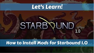 Lets Learn Starbound 10 How to install Mods for Starbound 10 [upl. by Caraviello]