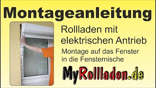 Montageanleitung für einen Rollladen  Vorbaurollladen mit Motor Montage auf das Fenster [upl. by Aggy]