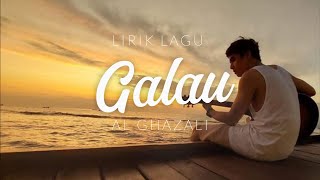 lirik Lagu Al Ghazali Galau [upl. by Nrobyalc]