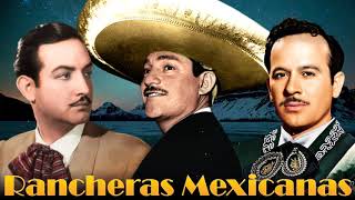 Pedro Infante Javier Solis Jorge Negrete  Sus Mejores Rancheras [upl. by Ahsenaj]