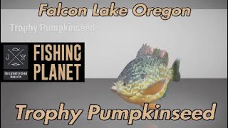 Fishing Planet Trophy Pumpkinseed Falcon Lake Oregon [upl. by Etterraj]