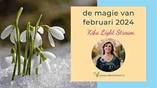 25 KIBA Light Stream de Magie van Februari 2024 [upl. by Zucker]