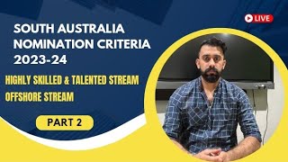 South Australia Nomination Criteria202324 Highly Skilled and Talented StreamOffshore Stream Part 2 [upl. by Reiners929]