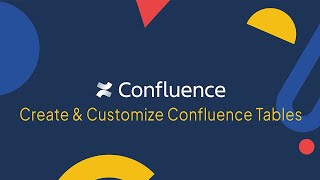 Confluence Tutorial How to Create amp Customize your Confluence Tables [upl. by Itsim63]