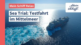 Mein Schiff Relax – Sea Trial Testfahrt im Mittelmeer I Mein Schiff [upl. by Grimona]