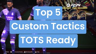 EA FC 24 Ultimate Top 5 Custom Tactics Instructions amp Formation TOTS Ready FutChamps Gameplay [upl. by Yadnil736]