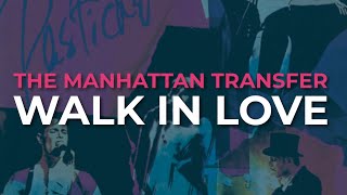 The Manhattan Transfer  Walk In Love Official Audio [upl. by Marji844]