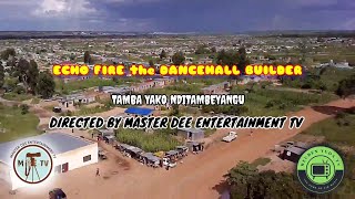 ECHO FIRE  Tambayako nditambeyangu Official video [upl. by Ahsiyn643]